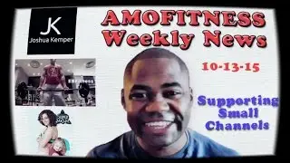 Weekly Youtube Fitness News 10-13-15 (Supporting Small Channels)
