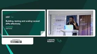 Building, testing and scaling Laravel APIs effectively @ Laravel Nigeria 2019