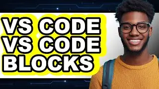 Vs Code vs Code Blocks: Which Is Better for Coding?