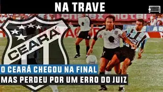 CEARÁ 1994: VICE-CAMPEÃO da COPA DO BRASIL! Jogo final foi ROUBADO?