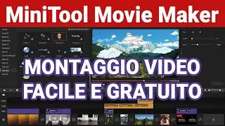 Montaggio Video Facile e Gratuito con MiniTool MovieMaker (Tutorial ITA)