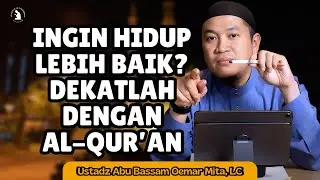 JADIKAN AL QURAN PEDOMAN HIDUP - USTADZ ABU BASSAM OEMAR MITA, LC