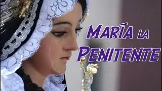 María la Penitente (Coral y Letra) - Marcha Fúnebre