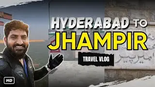 Road Trip Hyderabad to Jhampir 🌿✨ Pakistan Travel Vlog 2025