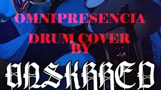 Omnipresencia by Own Omnipresence | Drumcover by UNSKRRED