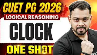 CUET PG Reasoning 2026 | Clock | CUET PG Logical Reasoning Clock | One Shot Class