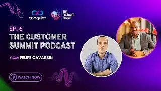 Ep. 6 - The Customer Summit Podcast - Rafael Nascimento (Instituto Coca-Cola)