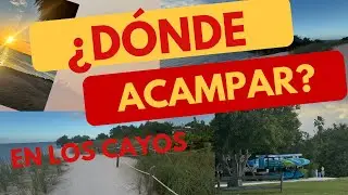 &iquest;D&Oacute;NDE ACAMPAR EN LOS CAYOS?