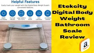 Etekcity Digital Body Weight Bathroom Scale Review