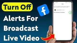 How To Turn Off Notifications For Broadcast A Live Video On Facebook (Updated)