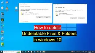 How to Delete Undeletable Files & Folders in Windows 10  (Easy Way)