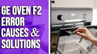 Ge Oven F2 Error – Unraveling its Meaning, Triggers, and Fixes (Resolve the Issue)