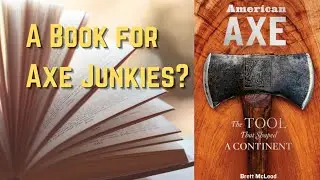 Book Review: American Axe - A Book for Axe Junkies