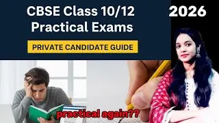 CBSE Will I have to give practical exam class 12 again?? Private candidate exam form 2026