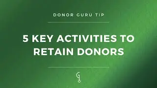 Donor Guru Tip: 5 Key Activities to Retain Donors