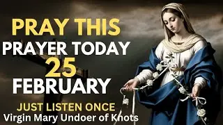 PRAY THIS WHEN YOU NEED A MIRACLE TODAY – BLESSED VIRGIN MARY UNDOER OF KNOTS WILL HELP YOU