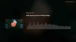 John Hynes previews Wild @ Kings