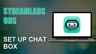 Streamlabs OBS  -  How to Set Up Chat Box