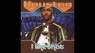 Houston - I Like That (Feat. Chingy, I-20 & Nate Dogg)