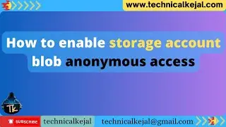 How to enabled storage account blob anonymous access | azure