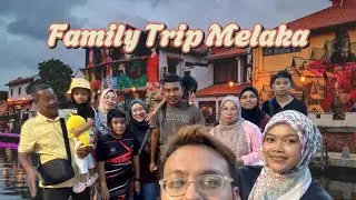FAMILY TRIP !! SANGGUP DATANG MELAKA HANYA UNTUK BECA DAN CRUISE ?!
