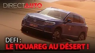 DÉFI : LE VOLKSWAGEN TOUAREG A L'ÉPREUVE DES DUNES !