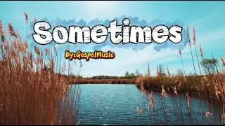 Sometimes | Understanding God's Promises