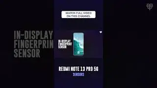 The Sensors of Note 13 Pro