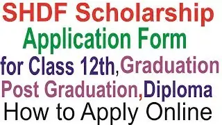 SHDF Scholarship 2019 for Class 12th, UG, PG Diploma Courses