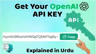 How to get Open AI API Key Updated 2025 | By AIUP in Urdu Language
