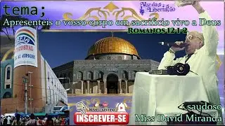 ✨Miss David Miranda   Romanos 12 1 2   Um Chamado ao Sacrif&iacute;cio Vivo 🙏