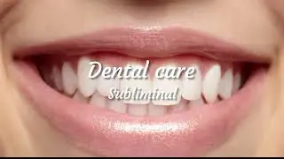 Subliminal - Soin dentaires