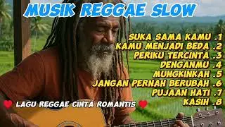 Kumpulan musik reggae slow | lagu reggae cinta romantis | suka sama kamu 