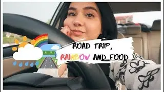 Road Trip, Rainbow and Food | ZenabVlogs