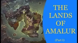 THE LANDS OF AMALUR (Part 1) - Kingdoms of Amalur Lore