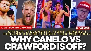 Why Canelo vs Crawford is Off  | Arthur Villanueva Matindi Kalaban! Powcast Boxing