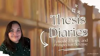 Thesis Diaries, Episode 2: Topic and Prospectus Defense || Art Historian in Grad School