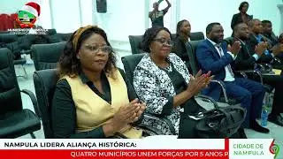 ASSINATURA DO MEMORANDO ENTRE OS MUNICIPIOS DE NAMPULA, ILHA DE MOÇAMBIQUE RIBAUE E NACALA
