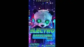 Electro BarcelonaCity Dj Jose Medina El Niño Feat Dj Pedro Mix 2020