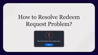 How to Resolve Redeem Request Problem.