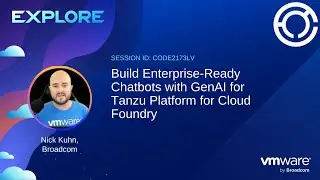 CODE2173LV: Build Enterprise-Ready Chatbots with GenAI for Tanzu Platform for Cloud Foundry