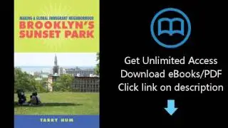 Download Making a Global Immigrant Neighborhood: Brooklyn's Sunset Park (Asian American History  PDF