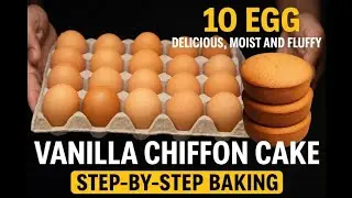 10 EGG VANILLA CHIFFON CAKE | MOIST, Fluffy, & Perfect Every Time! ( step- by- step Tutorial)