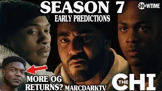 THE CHI SEASON 7 EARLY PREDICTIONS!!!