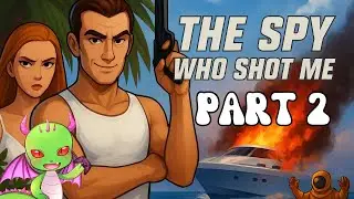 Becoming the Worst Secret Agent Ever | The Spy Who Shot Me (part 2)