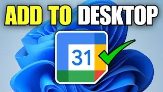 Как добавить Google Календарь на рабочий стол в Windows 10/11