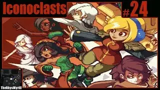 Iconoclasts Playthrough | Part 24