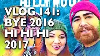 VLOG 141: BYE 2016 HI HI HI 2017