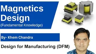 Magnetic Design for Manufacturing DFM