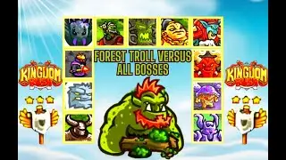 KR MOD DEATHMATCH: FOREST TROLL VERSUS ALL KINGDOM RUSH BOSSES